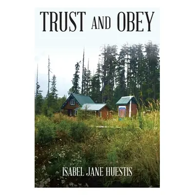 "Trust and Obey" - "" ("Huestis Isabel Jane")