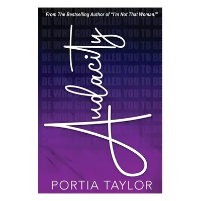 "Audacity" - "" ("Taylor Portia")