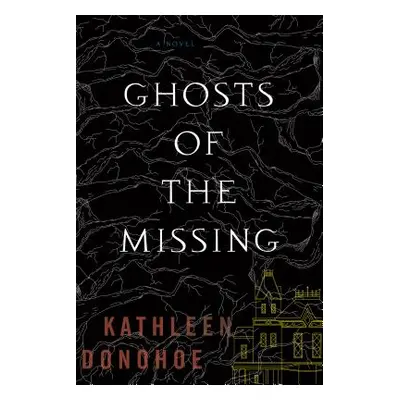 "Ghosts of the Missing" - "" ("Donohoe Kathleen")