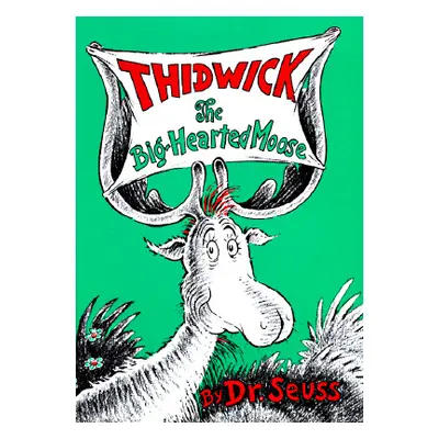 "Thidwick the Big-Hearted Moose" - "" ("Dr Seuss")