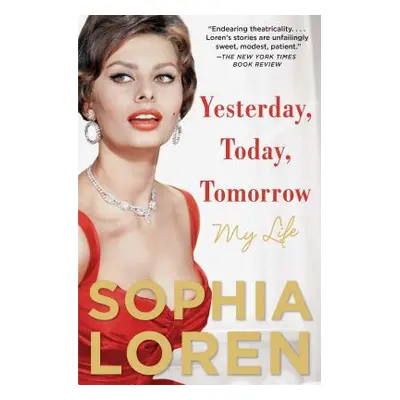 "Yesterday, Today, Tomorrow: My Life" - "" ("Loren Sophia")