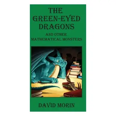 "The Green-Eyed Dragons and Other Mathematical Monsters" - "" ("Morin David J.")