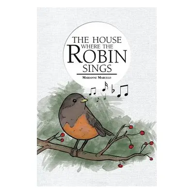 "The House Where the Robin Sings" - "" ("Marullo Marianne")