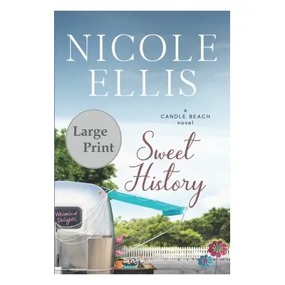 "Sweet History: A Candle Beach Novel" - "" ("Ellis Nicole")