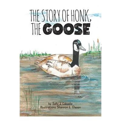 "The Story of Honk, the Goose" - "" ("LaBadie Sally J.")