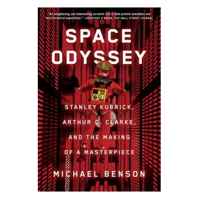 "Space Odyssey: Stanley Kubrick, Arthur C. Clarke, and the Making of a Masterpiece" - "" ("Benso