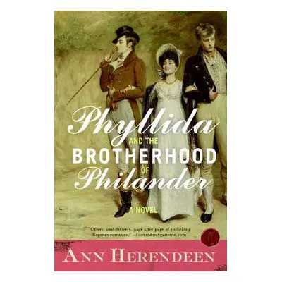 "Phyllida and the Brotherhood of Philander" - "" ("Herendeen Ann")