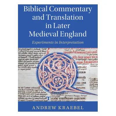 "Biblical Commentary and Translation in Later Medieval England" - "" ("Kraebel Andrew")