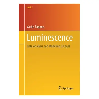 "Luminescence: Data Analysis and Modeling Using R" - "" ("Pagonis Vasilis")