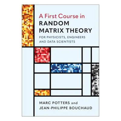 "A First Course in Random Matrix Theory" - "" ("Potters Marc")