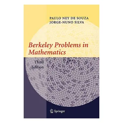 "Berkeley Problems in Mathematics" - "" ("de Souza Paulo Ney")