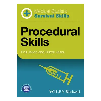 "Medical Student Survival Skills: Procedural Skills" - "" ("Jevon Philip")