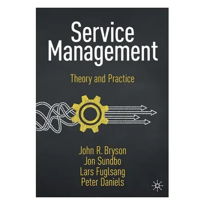 "Service Management: Theory and Practice" - "" ("Bryson John R.")