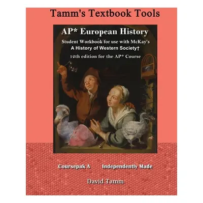 "AP* European History student workbook for use with McKay's A History of Western Society+ 12th E