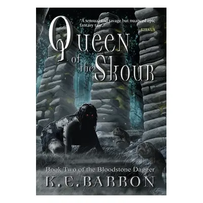 "Queen of the Skour: Book Two of the Bloodstone Dagger" - "" ("Barron K. E.")