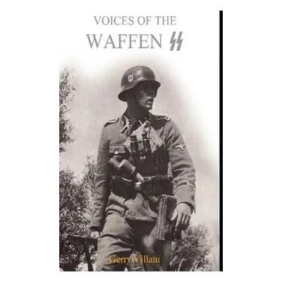 "Voices of the Waffen SS" - "" ("Villani Gerry")