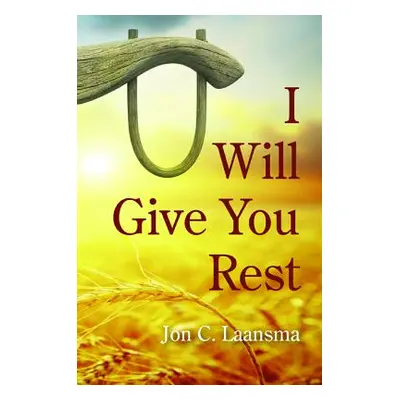 "I Will Give You Rest" - "" ("Laansma Jon C.")