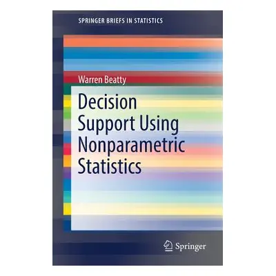 "Decision Support Using Nonparametric Statistics" - "" ("Beatty Warren")