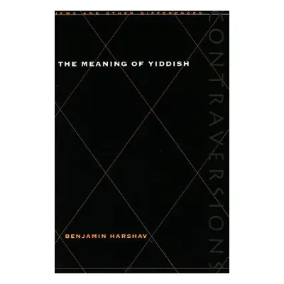 "Meaning of Yiddish" - "" ("Harshav Benjamin")