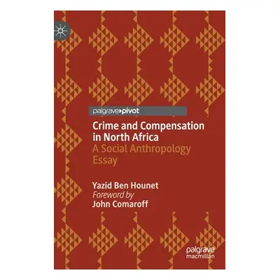 "Crime and Compensation in North Africa: A Social Anthropology Essay" - "" ("Ben Hounet Yazid")