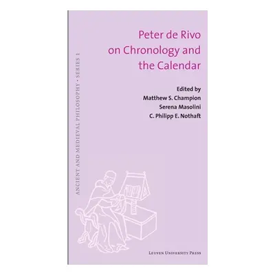 "Peter de Rivo on Chronology and the Calendar" - "" ("Champion Matthew S.")