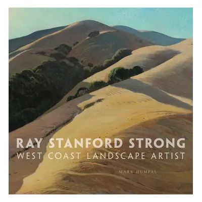 "Ray Stanford Strong, West Coast Landscape Artist, 28" - "" ("Humpal Mark")