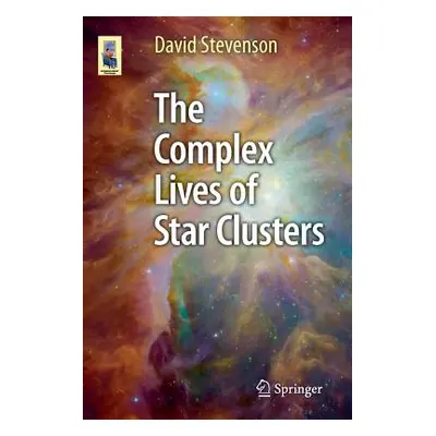 "The Complex Lives of Star Clusters" - "" ("Stevenson David")