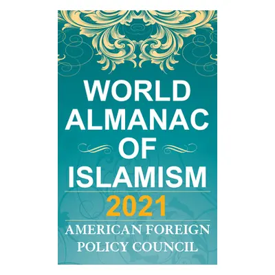 "The World Almanac of Islamism 2021" - "" ("Berman Ilan")