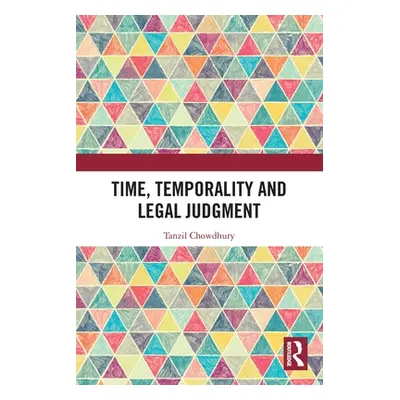 "Time, Temporality and Legal Judgment" - "" ("Chowdhury Tanzil")