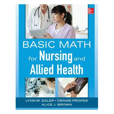 "Basic Math for Nursing and Allied Health" - "" ("Brown Alice")