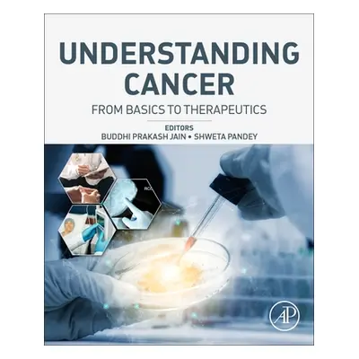 "Understanding Cancer: From Basics to Therapeutics" - "" ("Jain Buddhi Prakash")