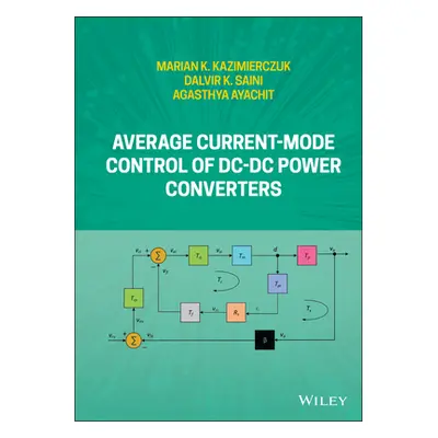 "Average Current-Mode Control of DC-DC Power Converters" - "" ("Kazimierczuk Marian K.")