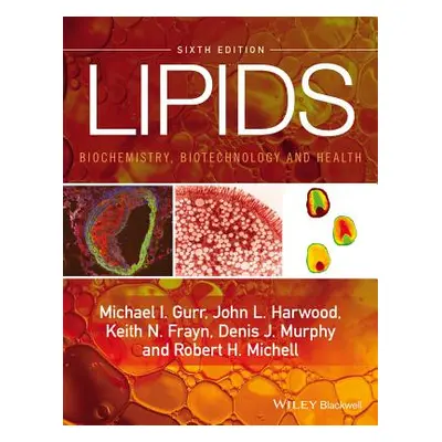 "Lipids: Biochemistry, Biotechnology and Health" - "" ("Gurr Michael I.")