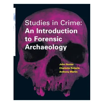 "Studies in Crime" - "An Introduction to Forensic Archaeology" ("Heron Carol")