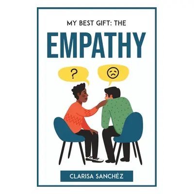 "My Best Gift: The Empathy" - "" ("Clarisa Sanchz")