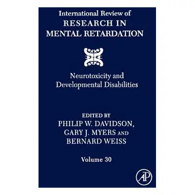 "International Review of Research in Mental Retardation: Neurotoxicity and Developmental Disabil