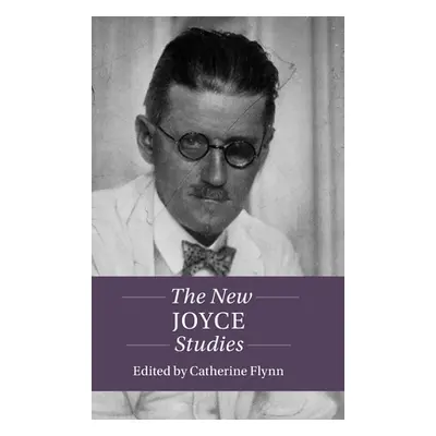 "The New Joyce Studies" - "" ("Flynn Catherine")