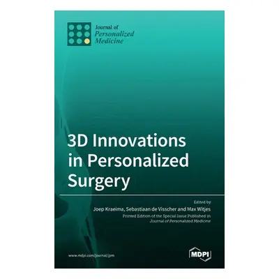 "3D Innovations in Personalized Surgery" - "" ("Kraeima Joep")