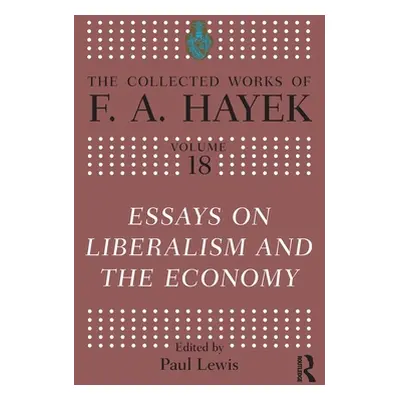 "Essays on Liberalism and the Economy" - "" ("Hayek F. a.")