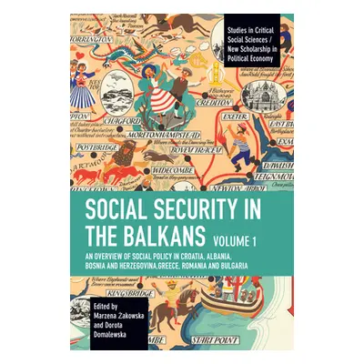 "Social Security in the Balkans - Volume 1: An Overview of Social Policy in Croatia, Albania, Bo