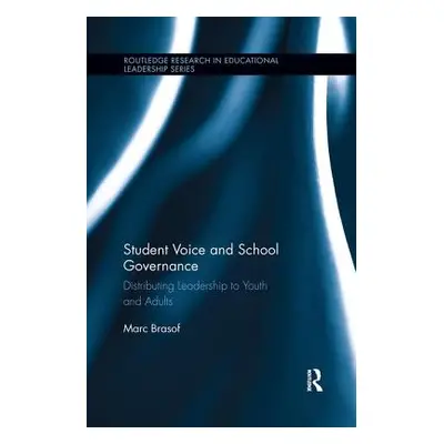 "Student Voice and School Governance: Distributing Leadership to Youth and Adults" - "" ("Brasof