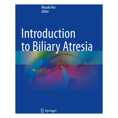 "Introduction to Biliary Atresia" - "" ("Nio Masaki")