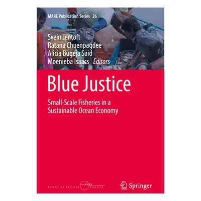 "Blue Justice: Small-Scale Fisheries in a Sustainable Ocean Economy" - "" ("Jentoft Svein")