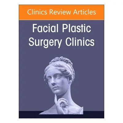 "Reducing Risks in Surgical Facial Plastic Procedures, an Issue of Facial Plastic Surgery Clinic