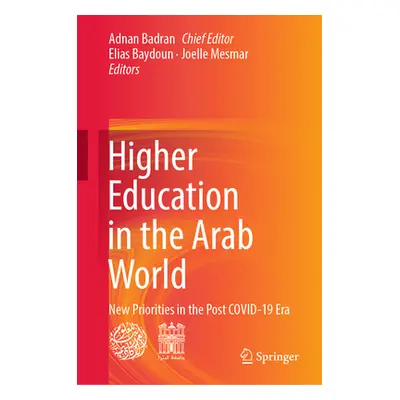 "Higher Education in the Arab World: New Priorities in the Post Covid-19 Era" - "" ("Badran Adna