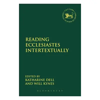 "Reading Ecclesiastes Intertextually" - "" ("Dell Katharine")