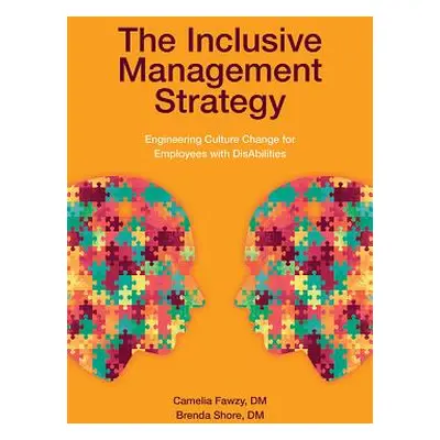 "The Inclusive Management Strategy: Engineering Culture Change for Employees with Disabilities" 