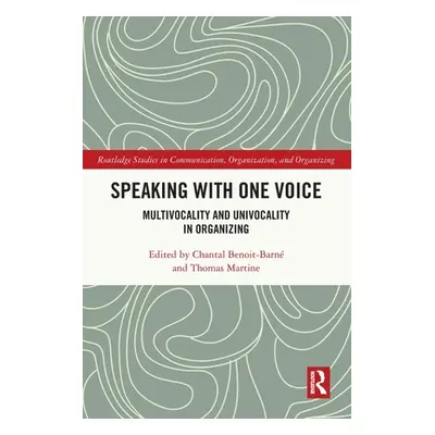 "Speaking With One Voice: Multivocality and Univocality in Organizing" - "" ("Benoit-Barn Chanta