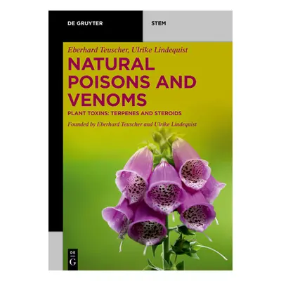 "Natural Poisons and Venoms: Plant Toxins: Terpenes and Steroids" - "" ("Teuscher Eberhard")