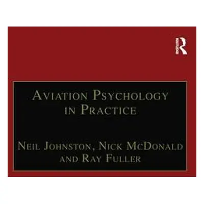 "Aviation Psychology in Practice" - "" ("Johnston Neil")